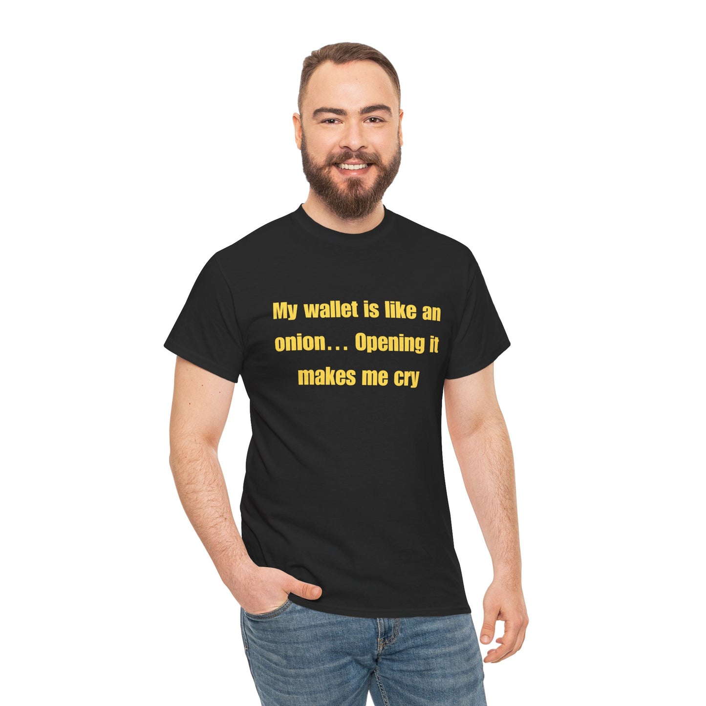 My wallet is like an onion… Opening it makes me cry - Tshirt