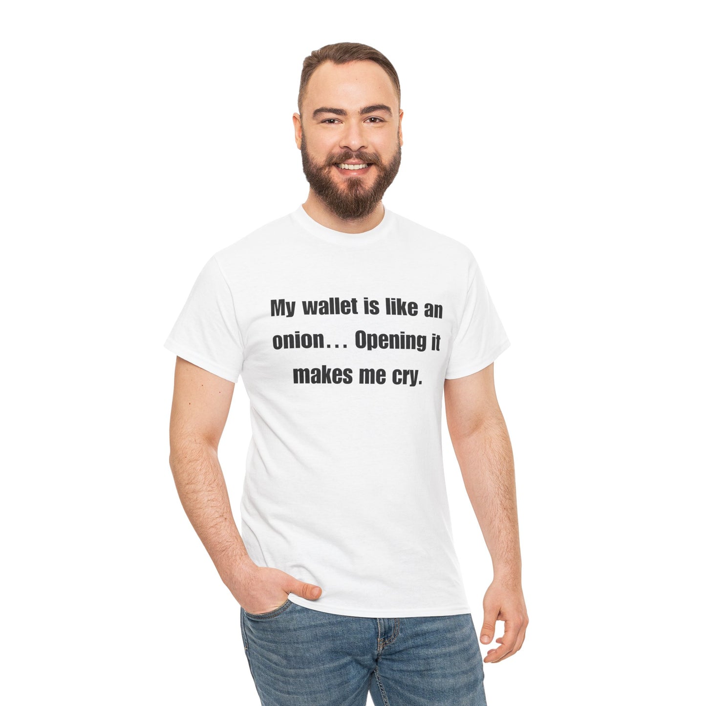 My wallet is like an onion… Opening it makes me cry - Tshirt