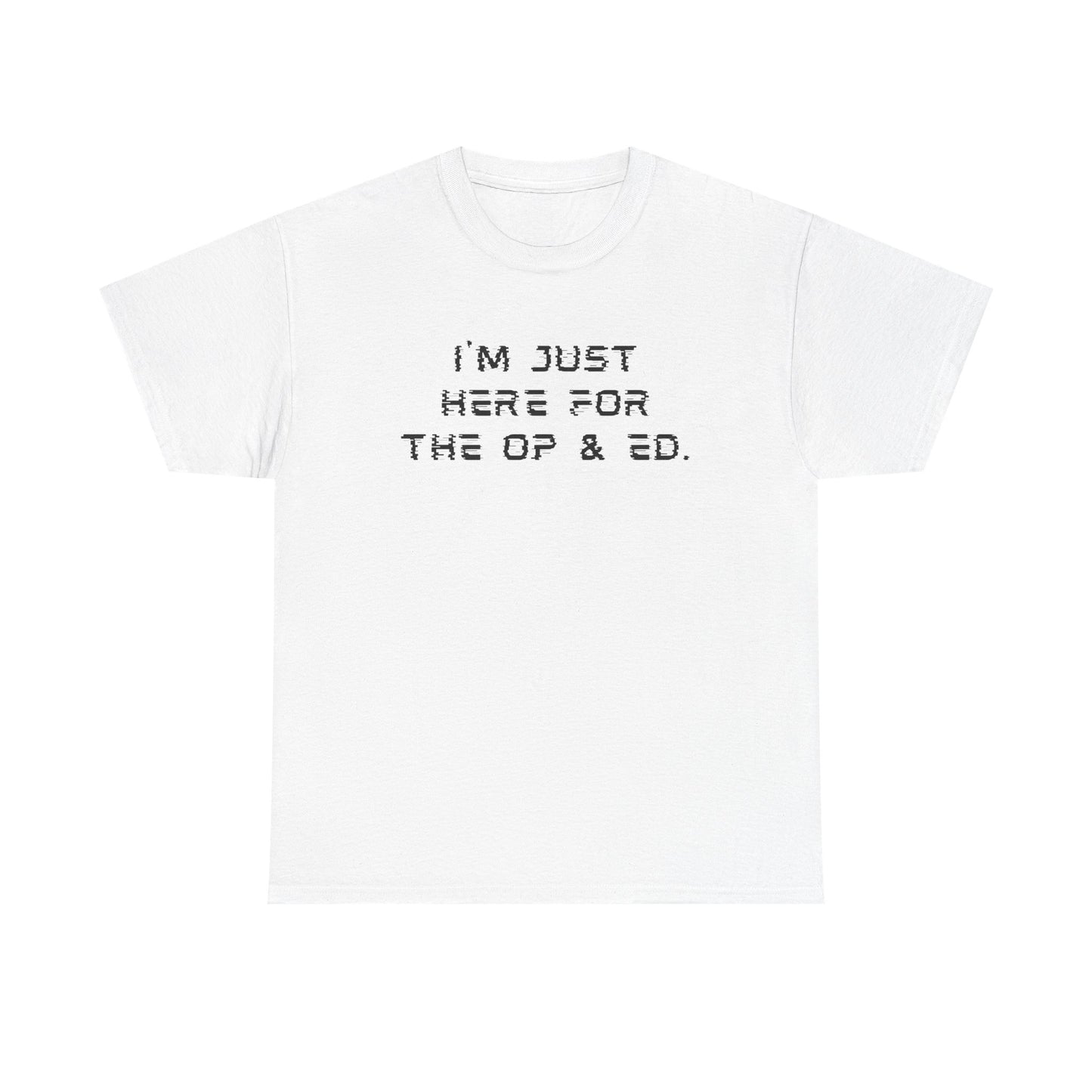 I'm Just Here For The OP & ED - Tshirt