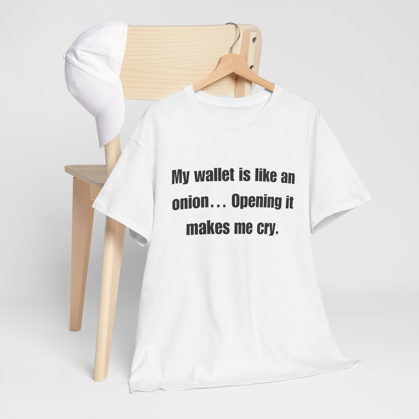 My wallet is like an onion… Opening it makes me cry - Tshirt
