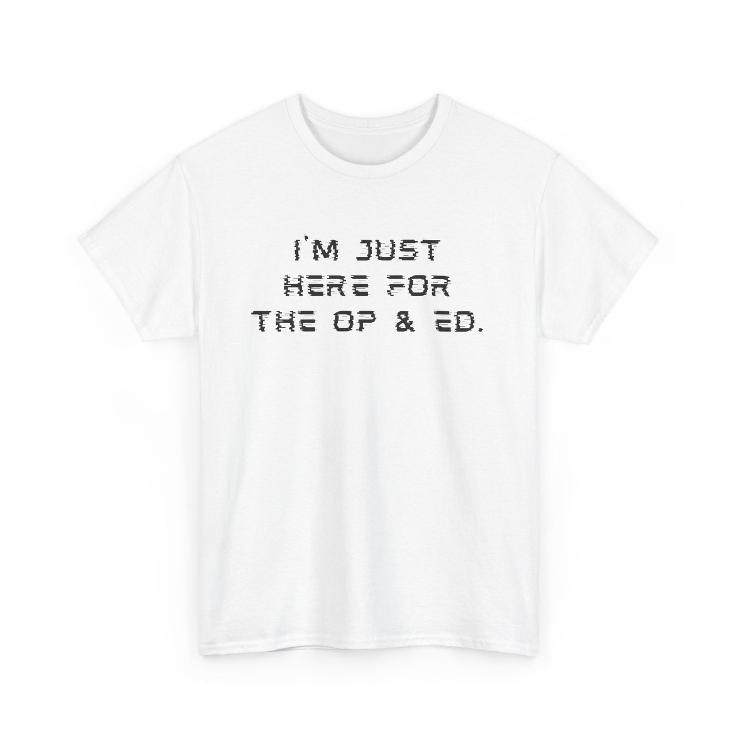 I'm Just Here For The OP & ED - Tshirt