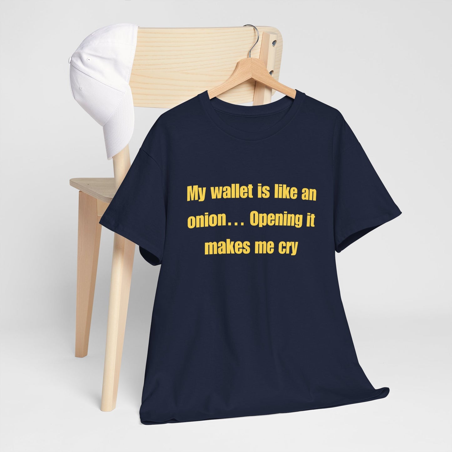 My wallet is like an onion… Opening it makes me cry - Tshirt