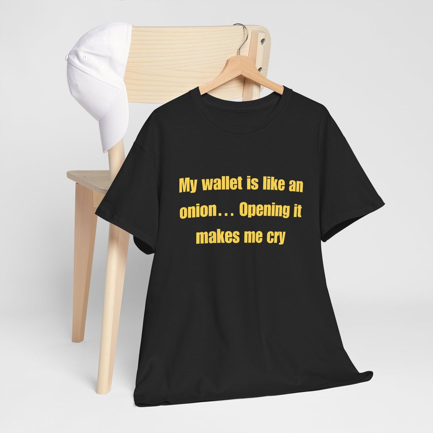 My wallet is like an onion… Opening it makes me cry - Tshirt