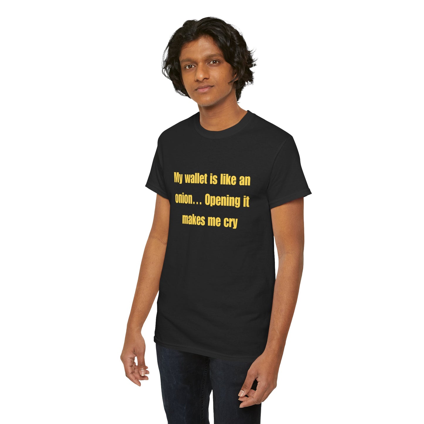 My wallet is like an onion… Opening it makes me cry - Tshirt